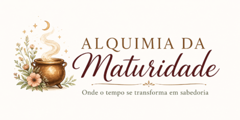ALQUIMIA DA MATURIDADE